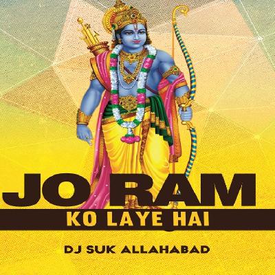 Jo Ram Ko Laye Hai Ramnavmi Remix Mp3 Song - Dj Suk Allahabad